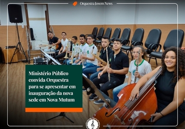 Alunos da Orquestra tocam na inauguração da nova sede do Ministério Público em Nova Mutum